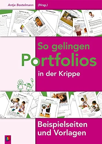 So gelingen Portfolios in der Krippe: Beispielseiten und Vorlagen - Schulbücher mit praktischen Vorlagen und Beispielseiten für eine kreative Portfolio-Gestaltung in der Krippe.