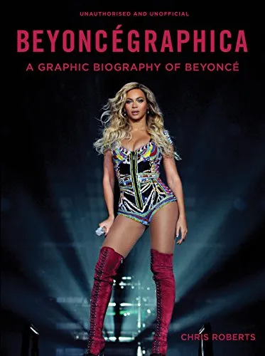 Produktbild Beyoncegraphica: A Graphic Biography of Beyonce: A Graphic Biography of Beyoncé