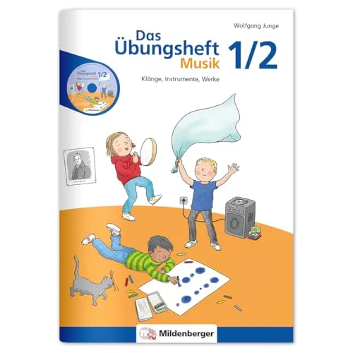 Das Übungsheft Musik 1/2: Klänge, Instrumente, Werke
