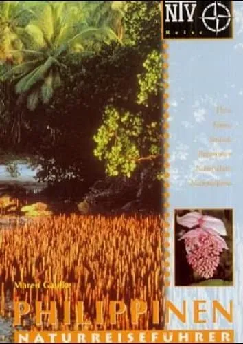 Philippinen Naturreiseführer: Flora, Fauna, Strände, Reiserouten, Naturschutz, Nationalparks - Reiseführer für die Philippinen: Entdecken Sie die vielfältige Flora und Fauna, atemberaubende Strände und wichtige Naturschutzgebiete für ein unvergessliches Abenteuer.