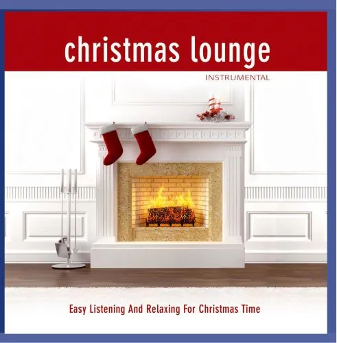Christmas Lounge; Folge 1; Instrumental; Easy Listening And Relaxing For Christmas Time