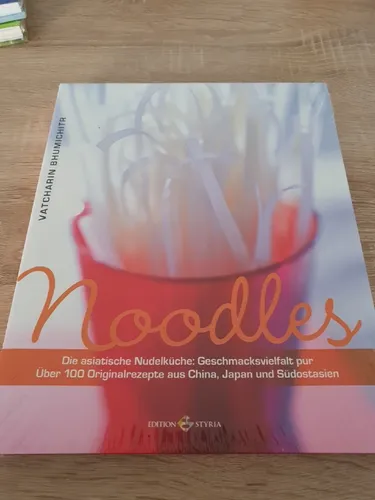 Noodles: Die asiatische Nudelküche: Geschmacksvielfalt pur - Über 100 Origi ...