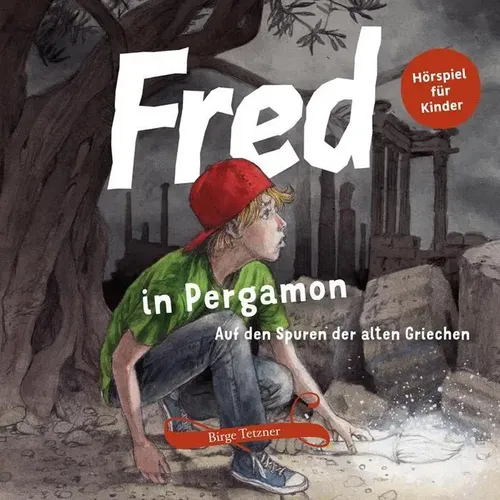 Birge Tetzner | Fred 03. Fred in Pergamon | Audio-CD | Deutsch (2013) | Fred