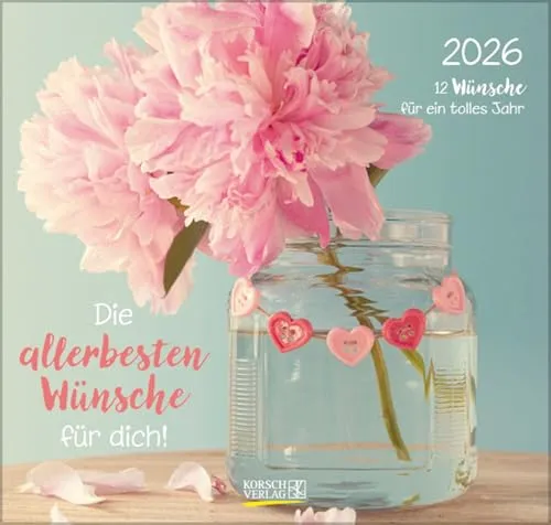 Die allerbesten Wünsche für dich 2026: Geschenkkalender mit Fotos und Sprüchen. Format: 21 x 20 cm.