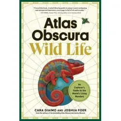 Atlas Obscura: Wild Life - Entdecke die Wunder der Natur - Freizeitbuch über die faszinierendsten Lebewesen der Welt, ideal für Naturfreunde und Entdecker.