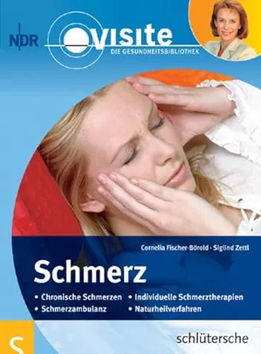 Schmerz: Chronische Schmerzen, Schmerzambulanz, Individuelle Schmerztherapien, Naturheilverfahren. Hrsg.: ND (Visite