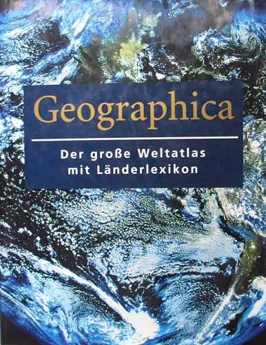 Geographica: der große Weltatlas mit Länderlexikon