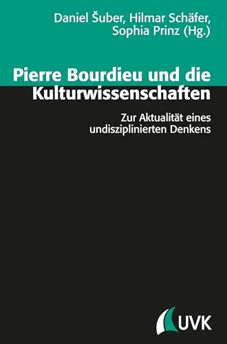 Pierre Bourdieu und die Kulturwissenschaften - Taschenbuch - Taschenbuch über die Relevanz von Bourdieu für die Kulturwissenschaften, ideal für Studierende und Interessierte der Sozialwissenschaften.
