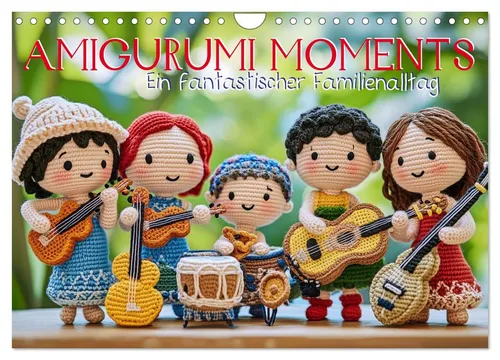 Hanna Wagner | Amigurumi Moments - Ein Jahr Familienalltag - Kalender mit 14 Seiten, ideal für kreative Familien. Erleben Sie einen fantastischen Alltag, wie von Kinderträumen gestrickt!