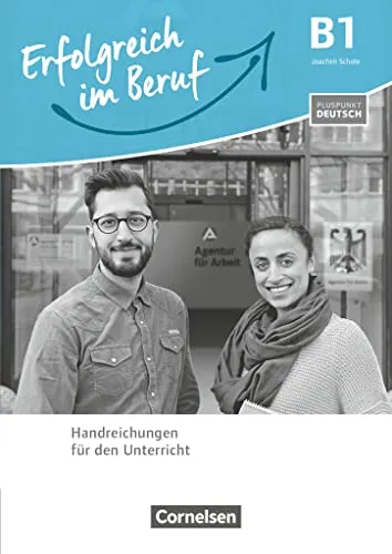 Pluspunkt Deutsch - Erfolgreich im Beruf - B1: Handreichungen für den Unterricht