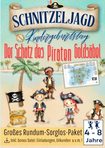 Schnitzeljagd Kindergeburtstag - Der Schatz des Piraten Goldsäbel: Komplett-Set Schatzsuche für drinnen, draußen & Spielplatz. Fertig vorbereitet, ... Party! Mit vielen Extras. 4-8 Jahre