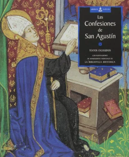 Las confesiones de San Agustín: Textos escogidos (Sabiduría y tradición)