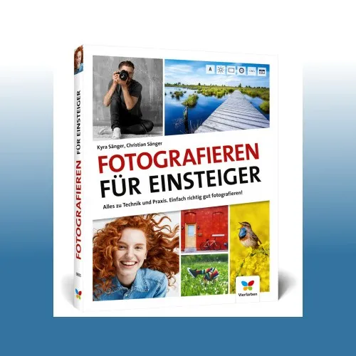 Fotografieren für Einsteiger | Kyra Sänger | Ungelesen