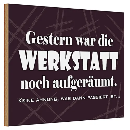 Holzschild Spruch 30x20cm Gestern war Werkstatt aufgeräumt