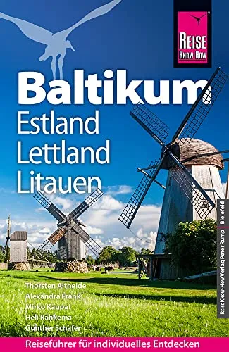 Reise Know-How Reiseführer Baltikum: Estland, Lettland, Litauen - Umfassender Reiseführer für das Baltikum, ideal für individuelle Entdecker und Kulturinteressierte mit Insider-Tipps und praktischen Informationen.