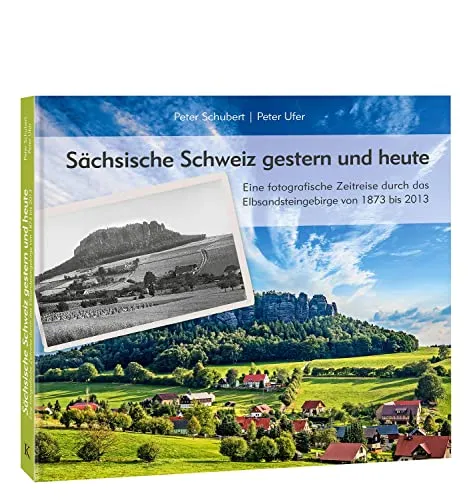 Buch Sächsische Schweiz gestern und heute - Eine fotografische Zeitreise durch das Elbsandsteingebirge von 1873 bis 2013