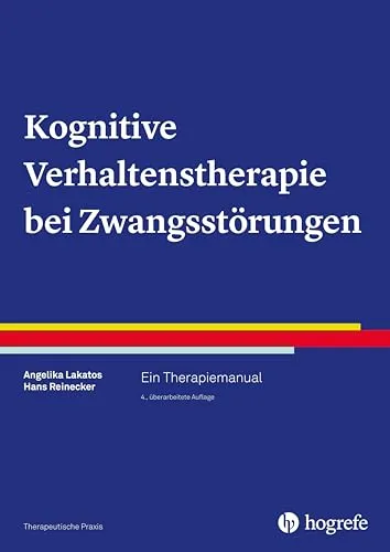 Kognitive Verhaltenstherapie bei Zwangsstörungen: Ein Therapiemanual - Medizin - Umfassendes Therapiemanual zur effektiven Behandlung von Zwangsstörungen mit evidenzbasierten Methoden.