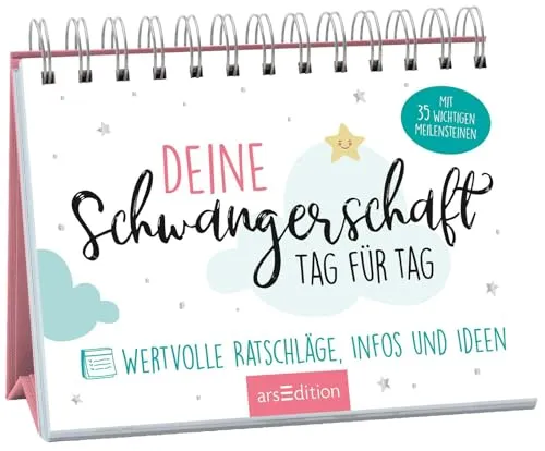 Deine Schwangerschaft, Tag für Tag: Wertvolle Ratschläge, Infos und Ideen