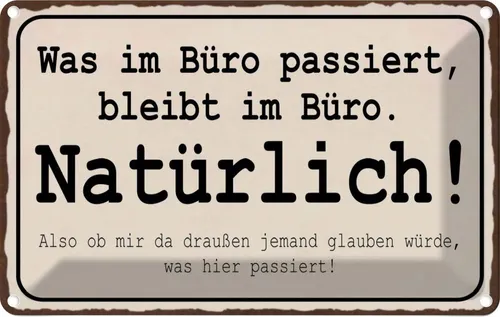 Blechschild 20x30 cm was im Büro passiert bleibt Beruf Arbeit Deko Geschenk Meta