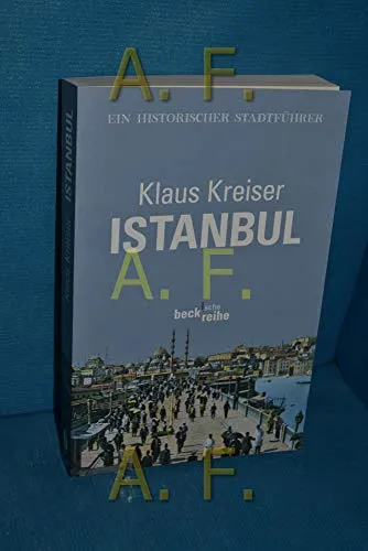 Istanbul: Ein historischer Stadtführer (Beck'sche Reihe)