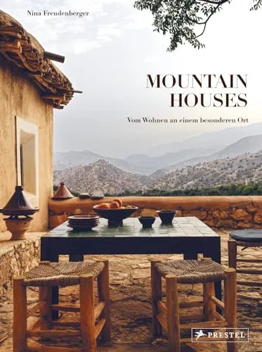 Mountain Houses: Vom Wohnen an einem besonderen Ort - Garten- & Landschaftsarchitektur mit Fokus auf einzigartiger Architektur und Innenarchitektur für traumhafte Wohnorte in den Bergen.