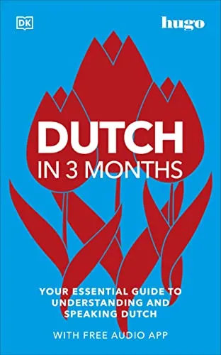 Produktbild Dutch in 3 Months with Free Audio App: Your Essential Guide to Understanding and Speaking Dutch (Hugo in 3 Months)