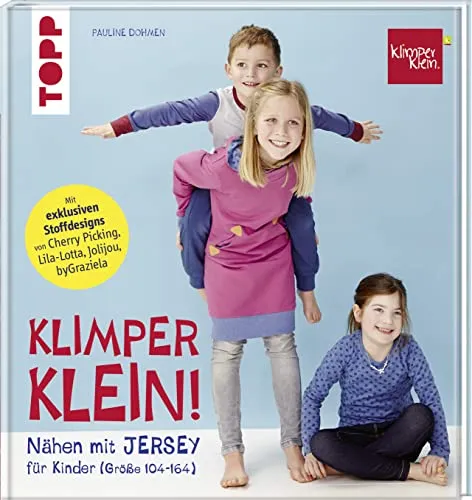 Nähen mit JERSEY - KLIMPERKLEIN: Nähideen für Kinder (Größe 104-164) - Nähideen für Kinder in den Größen 104-164, ideal für kreative Projekte mit Jersey-Stoffen. Perfekt für Nähliebhaber und Eltern, die individuelle Kleidung gestalten möchten.