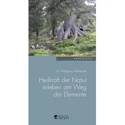 Heilkraft der Natur erleben am Weg der Elemente Kraftplätze