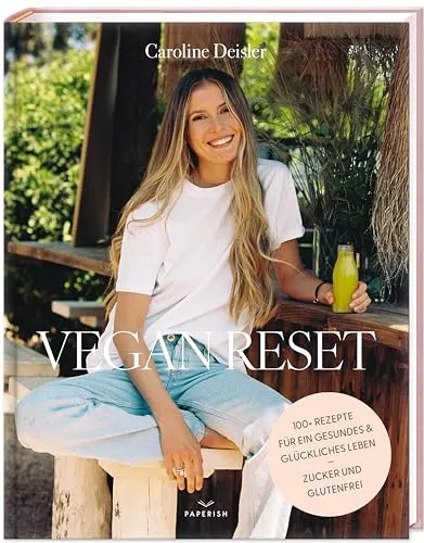 VEGAN RESET: Über 100 Rezepte für ein gesundes und glückliches Leben - Kochbuch mit über 100 veganen Rezepten für ein gesundes Leben, ideal für alle, die ihre Ernährung umstellen möchten.