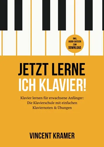 Produktbild Jetzt lerne ich Klavier! Klavier lernen für erwachsene Anfänger: Die Klavierschule mit einfachen Klaviernoten & Übungen inkl. Audio-Dateien zum Download
