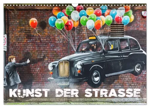 Kunst der Strasse (Wandkalender 2026 DIN A3 quer), CALVENDO Monatskalender 2026