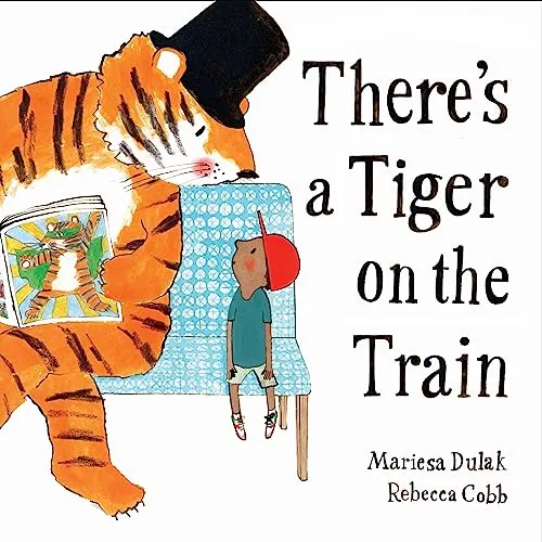 There's a Tiger on the Train: 'Exhilarating' – The Times, Winner of The Week Junior Best Picture Book of the Year