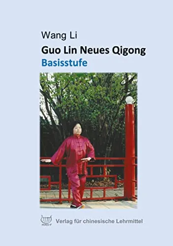 Guo Lin Neues Qigong: Basisstufe - Medizin: Lernen Sie die Grundlagen des Guo Lin Qigong für mehr Energie und innere Balance.