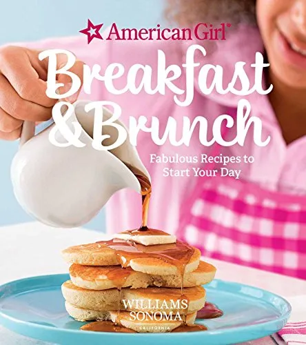 American Girl Breakfast & Brunch: Fabulous Recipes to Start Your Day