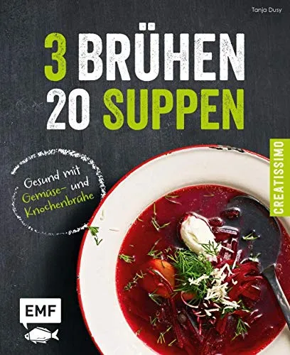 Brühen - 20 Suppen: Gesund mit Gemüse- und Knochenbrühe (Creatissimo) 3