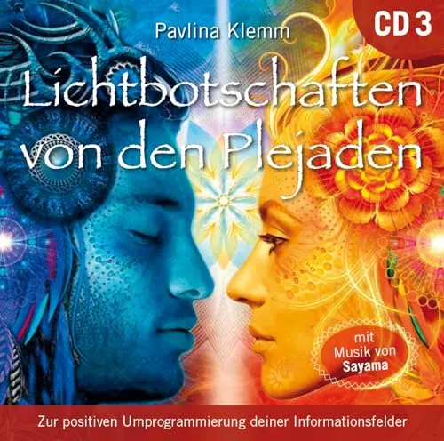 Lichtbotschaften von den Plejaden [Übungs-CD 3]: Zur positiven Umprogrammierung deiner Informationsfelder (Heilungs-Set zur Buchreihe als CD und Download)