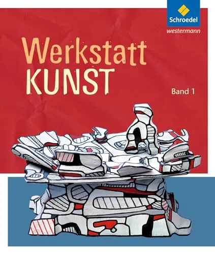 Werkstatt Kunst: Band 1 - Themenhefte für den Kunstunterricht - Kunst Schulbücher, kreative Anleitungen und inspirierende Projekte für den Kunstunterricht, ideal für Lehrer und Schüler.