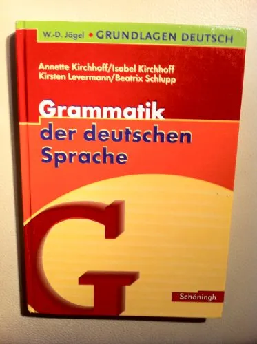 W.-D. Jägel Grundlagen Deutsch: Grammatik der deutschen Sprache - Deutsche Grammatik, umfassendes Lehrbuch zur Vertiefung der deutschen Grammatikkenntnisse für alle Lernstufen.
