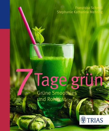 Tage grün: Grüne Smoothies und Rohkost Franziska Schmid 7