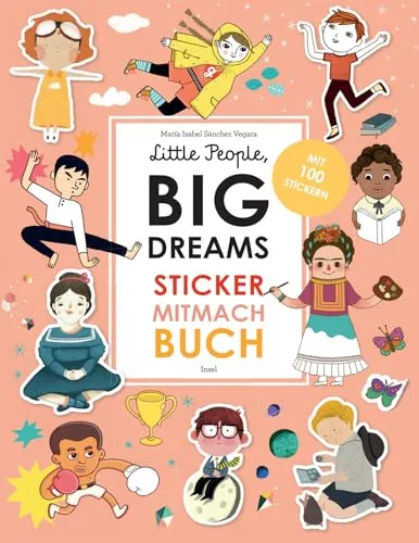 Little People, Big Dreams: Sticker-Mitmach-Buch: Das perfekte Geschenk zur Einschulung (Little People, BIG DREAMS (Deutsche Ausgabe))