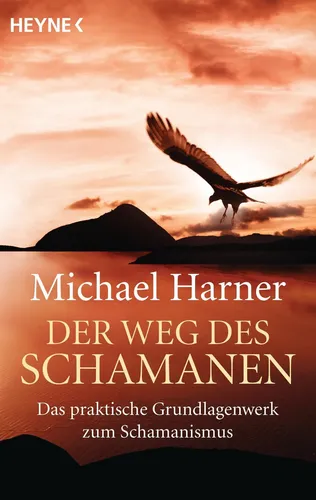 Der Weg des Schamanen Michael Harner
