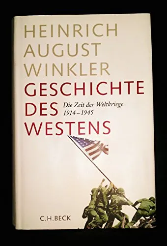 Geschichte des Westens: Die Zeit der Weltkriege 1914-1945 - Geschichte Europas, umfassende Analyse der Weltkriege und ihrer Auswirkungen auf die westliche Zivilisation.