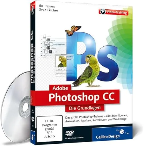 Adobe Photoshop CC - Die Grundlagen - auch für CS6 geeignet