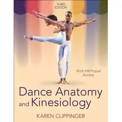 Dance Anatomy and Kinesiology von Karen Clippinger von Human Kinetics Publishers