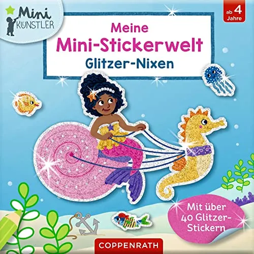 Meine Mini-Stickerwelt - Glitzer-Nixen: Mit über 40 Glitzer-Stickern (Mini-Künstler)