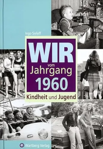 Wir vom Jahrgang 1960 - Kindheit und Jugend - Alben über die Erinnerungen und Erlebnisse des Jahrgangs 1960, mit nostalgischen Geschichten und einzigartigen Momenten.