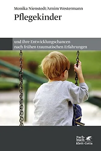Pflegekinder und ihre Entwicklungschancen nach frühen traumatischen Erfahrungen - Soziologie-Referenz zu Pflegekindern, fokussiert auf die Verbesserung von Entwicklungschancen trotz traumatischer Erlebnisse.