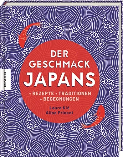 Der Geschmack Japans: Rezepte - Traditionen - Begegnungen - Kochbuch über die japanische Küche, mit authentischen Rezepten und spannenden kulturellen Einblicken für kulinarische Entdecker.
