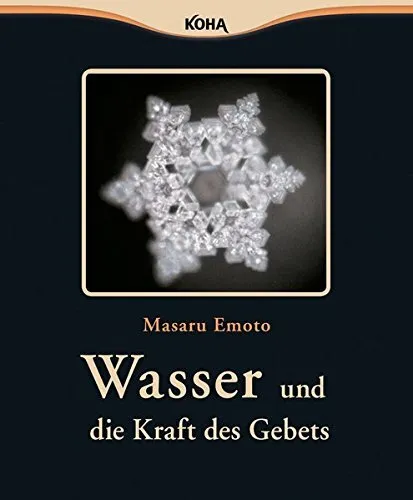 Wasser und die Kraft des Gebets von Masaru Emoto (Taschenbuch)