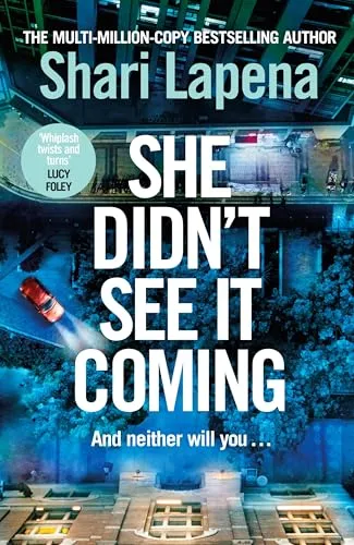 She Didn't See It Coming: The twisty, addictive new globally bestselling thriller from the multi-million-copy-selling author of Everyone Here is Lying